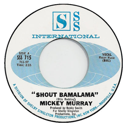 Mickey Murray : Shout Bamalama (7", Styrene, Pit)