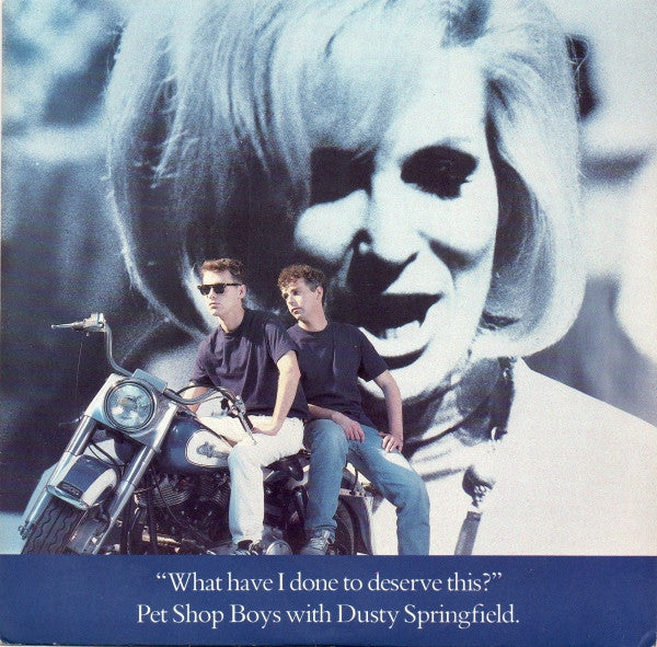 Pet Shop Boys With Dusty Springfield : What Have I Done To Deserve This? (7", Single)