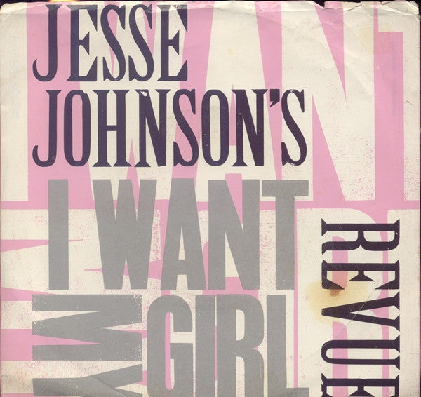Jesse Johnson's Revue : I Want My Girl / Fast Girls (7", Styrene)