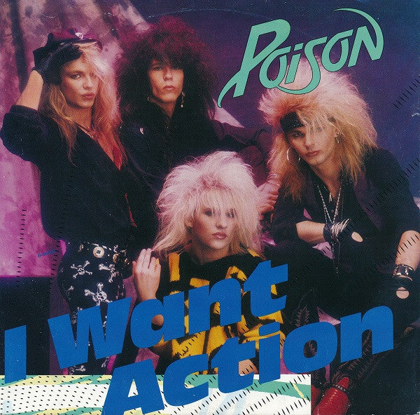 Poison (3) : I Want Action (7", Single, Promo, Styrene, Pos)