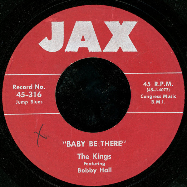 The Kings (13) Featuring Bobby Hall (5) : Baby Be There / You Made Me Cry (7", RE, Unofficial)