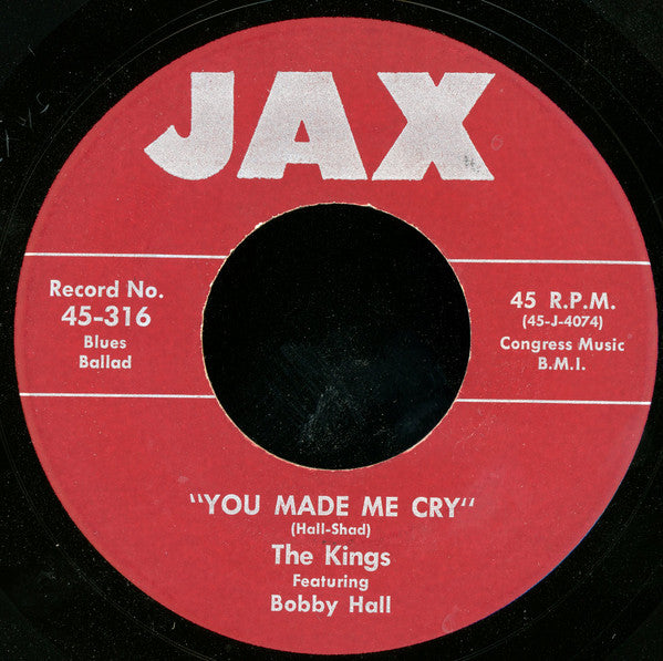 The Kings (13) Featuring Bobby Hall (5) : Baby Be There / You Made Me Cry (7", RE, Unofficial)