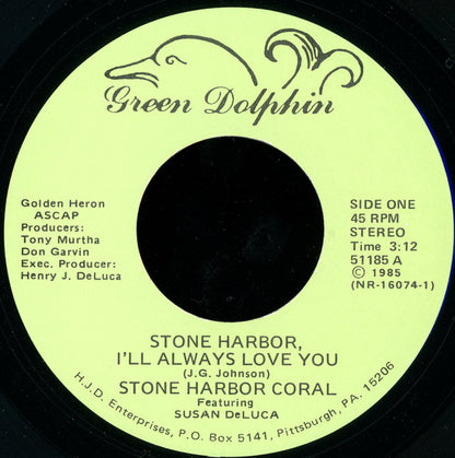Stone Harbor Coral Featuring Susan DeLuca : Stone Harbor, I'll Always Love You / Stone Harbor, Little Ol' Town (7")
