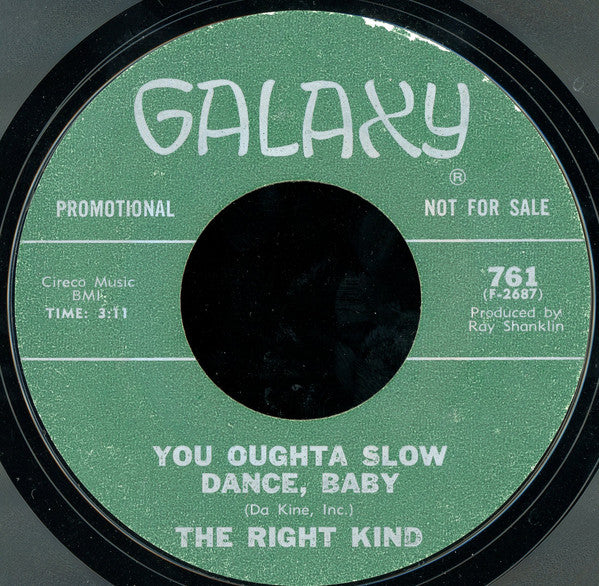 The Right Kind : You Oughta Slow Dance Baby / My Money Is Funny (7", Promo, Styrene)
