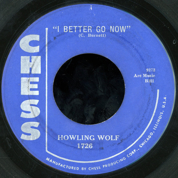 Howlin' Wolf : I Better Go Now / Howlin' Blues (7")