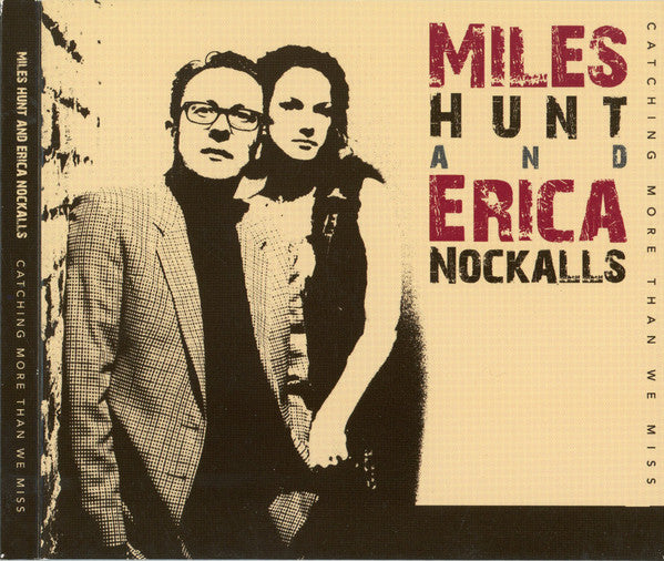 Miles Hunt And Erica Nockalls : Catching More Than We Miss (CD, Album)