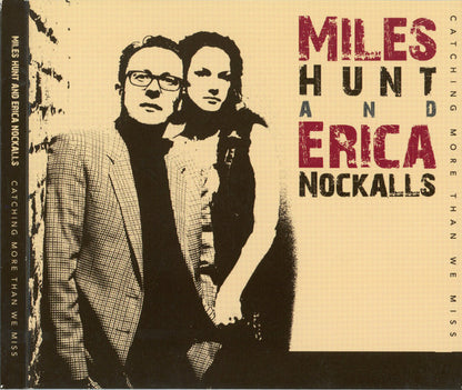 Miles Hunt And Erica Nockalls : Catching More Than We Miss (CD, Album)