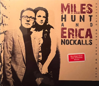 Miles Hunt And Erica Nockalls : Catching More Than We Miss (CD, Album)