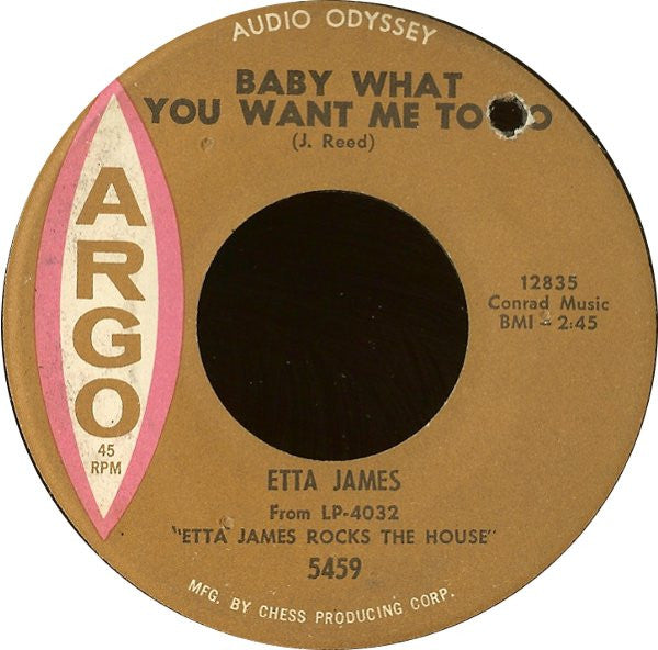 Etta James : Baby What You Want Me To Do / What I Say (7")