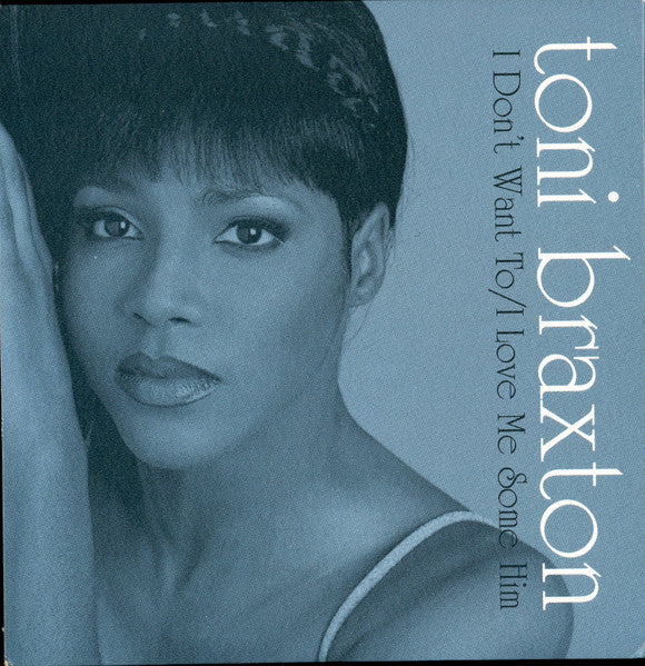 Toni Braxton : I Don't Want To / I Love Me Some Him (CD, Single)