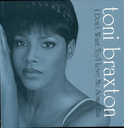 Toni Braxton : I Don't Want To / I Love Me Some Him (CD, Single)