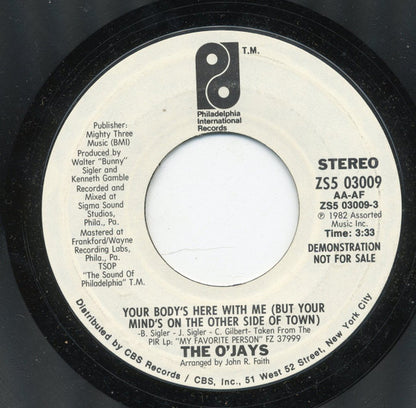 The O'Jays : Your Body's Here With Me (But Your Mind's On The Other Side Of Town) (7", Promo, Styrene)
