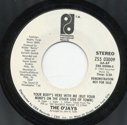 The O'Jays : Your Body's Here With Me (But Your Mind's On The Other Side Of Town) (7", Promo, Styrene)