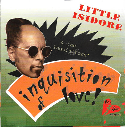 Little Isidore And The Inquisitors : Inquisition Of Love! (CD, Album)