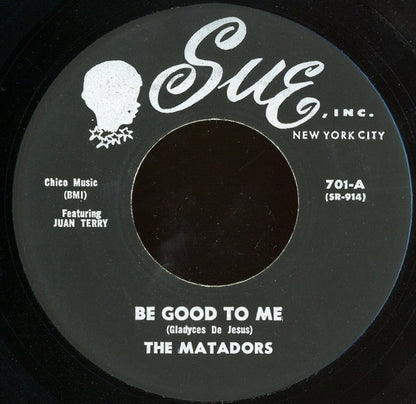 The Matadors (6) : Be Good To Me / Have Mercy Baby (7")