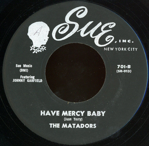 The Matadors (6) : Be Good To Me / Have Mercy Baby (7")