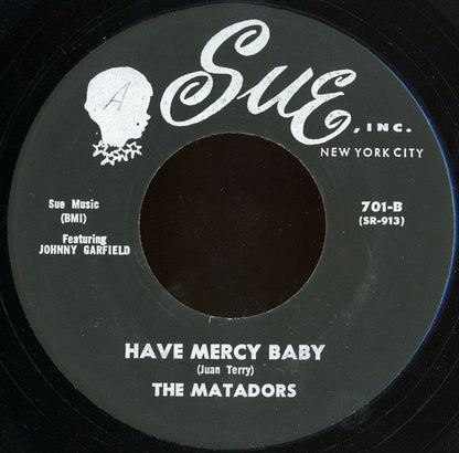 The Matadors (6) : Be Good To Me / Have Mercy Baby (7")