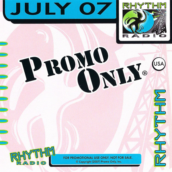 Various : Promo Only Rhythm Radio: July 2007 (CD, Comp, Promo)