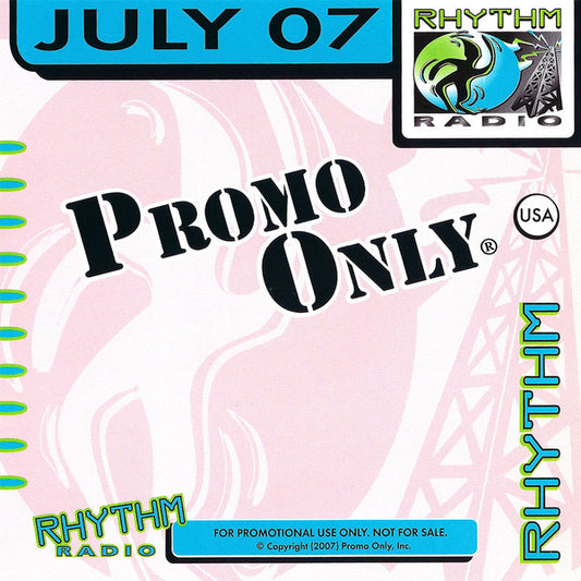 Various : Promo Only Rhythm Radio: July 2007 (CD, Comp, Promo)