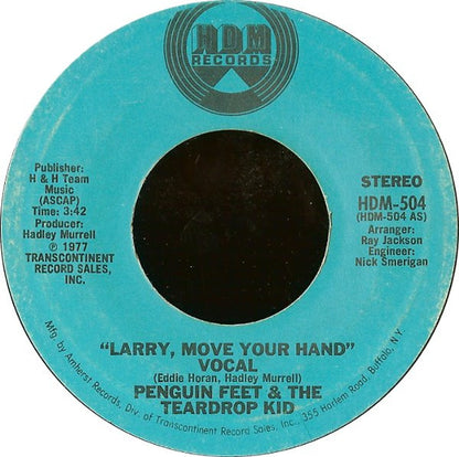 Penguin Feet & The Teardrop Kid : Larry, Move Your Hand (7", Styrene)