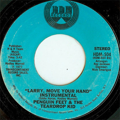 Penguin Feet & The Teardrop Kid : Larry, Move Your Hand (7", Styrene)