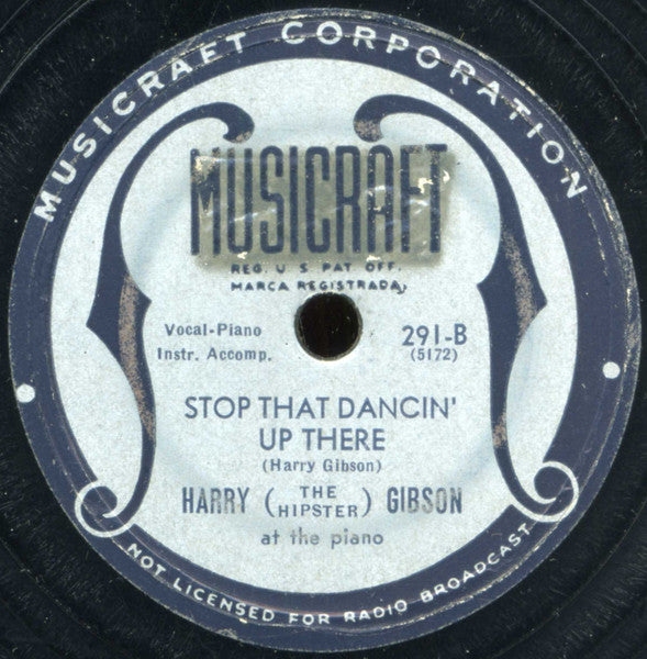 Harry "The Hipster" Gibson : Riot In Boogie / Stop That Dancing Up There (Shellac, 10")