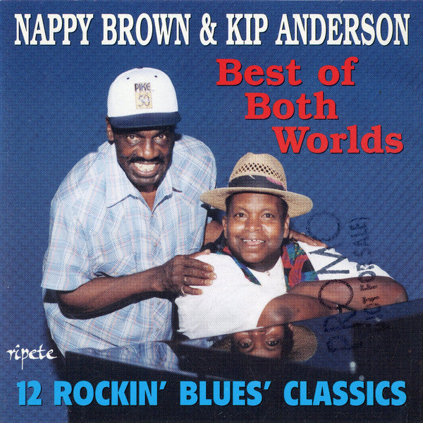 Nappy Brown & Kip Anderson : Best Of Both Worlds (CD, Album)