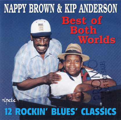 Nappy Brown & Kip Anderson : Best Of Both Worlds (CD, Album)