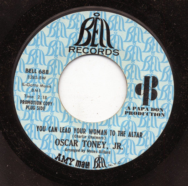 Oscar Toney Jr. : You Can Lead Your Woman To The Altar (7", Promo, Styrene)
