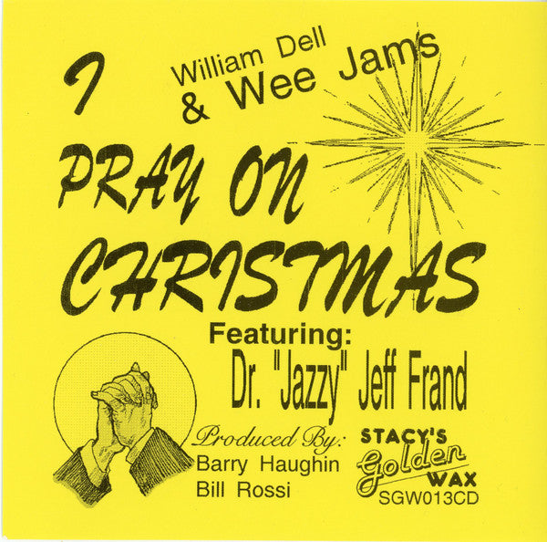 William Dell And Wee Jams : I Pray On Christmas (CD)