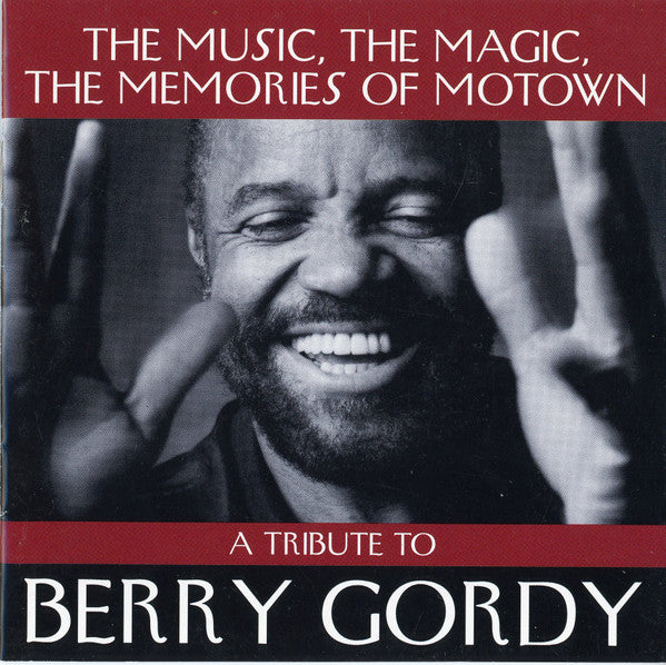 Various : The Music, The Magic, The Memories Of Motown (A Tribute To Berry Gordy) (CD, Comp, Club)