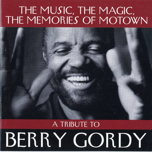 Various : The Music, The Magic, The Memories Of Motown (A Tribute To Berry Gordy) (CD, Comp, Club)