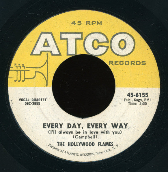 The Hollywood Flames : Every Day, Every Way (I'll Always Be In Love With You) / If I Thought You Needed Me (7", Single)