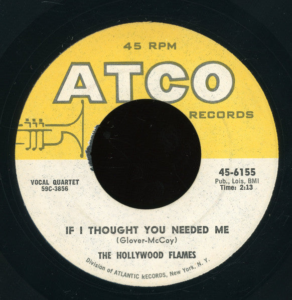 The Hollywood Flames : Every Day, Every Way (I'll Always Be In Love With You) / If I Thought You Needed Me (7", Single)