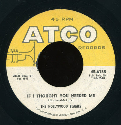 The Hollywood Flames : Every Day, Every Way (I'll Always Be In Love With You) / If I Thought You Needed Me (7", Single)