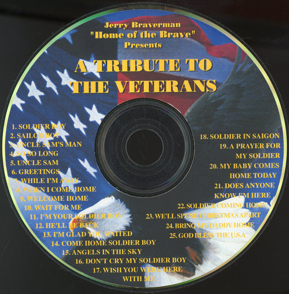 Various : Jerry Braverman "Home Of The Brave" Presents - A Tribute To The Veterans (CDr, Comp)