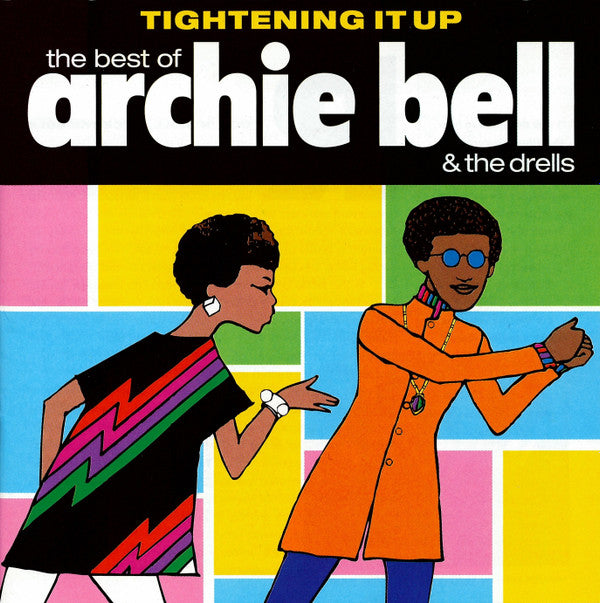 Archie Bell & The Drells : Tightening It Up: The Best Of Archie Bell & The Drells (CD, Comp, RP)