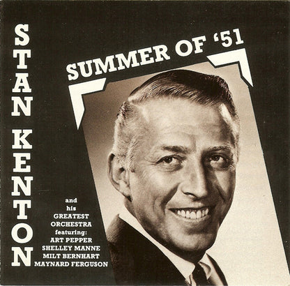 Stan Kenton And His Orchestra Featuring: Art Pepper, Shelly Manne, Milt Bernhart, Maynard Ferguson : Summer Of '51 (CD, Album)