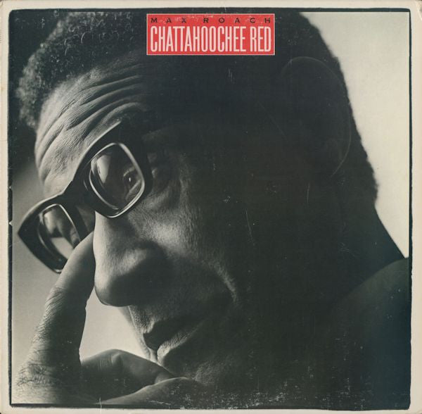 Max Roach : Chattahoochee Red (LP, Album)