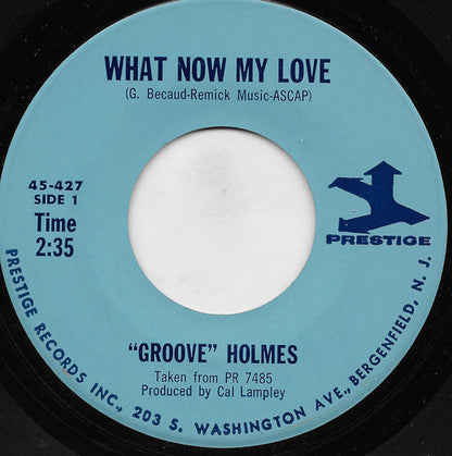 Richard "Groove" Holmes : What Now My Love (7")