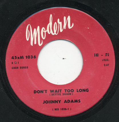 Johnny Adams (4) : Don't Wait Too Long / No In Between (7", Single)