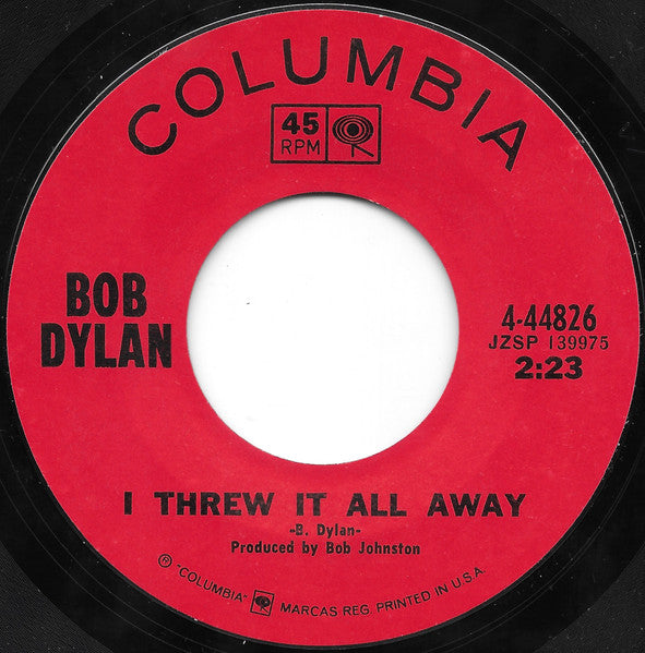 Bob Dylan : I Threw It All Away / Drifter's Escape (7", Single, Styrene, Pit)