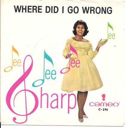 Dee Dee Sharp : Where Did I Go Wrong (7")