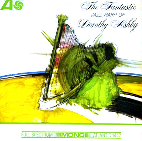 Dorothy Ashby : The Fantastic Jazz Harp Of Dorothy Ashby (LP, Album, Mono)