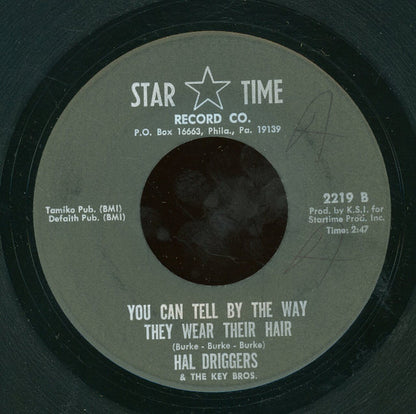 Hal Driggers & The Key Bros. : Gotta Have Somebody To Love / You Can Tell By The Way They Wear Their Hair (7")
