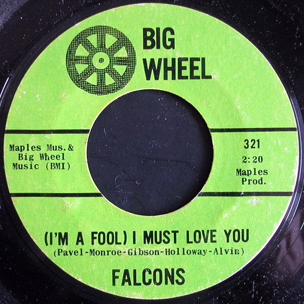 The Falcons : (I'm A Fool) I Must Love You / Love, Love, Love (7", Single, Styrene)