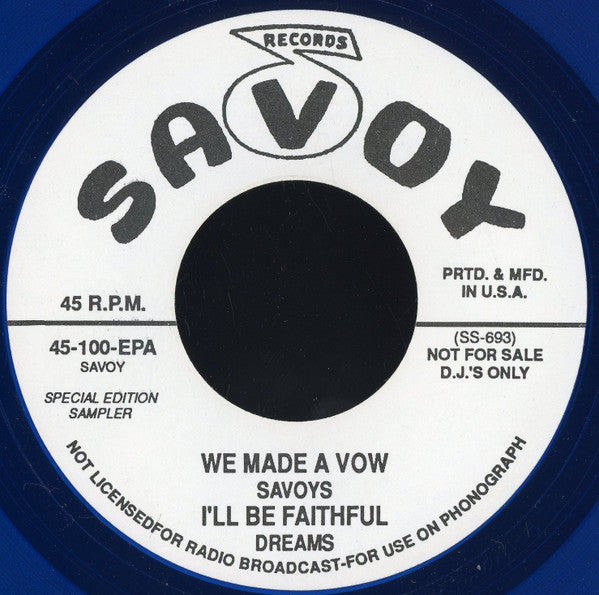 The Savoys (9), The Dreams (6), The Cubs, The Four Buddies : We Made A Vow / I'll Be Faithful / I Hear Wedding Bells / I'd Climb The Highest Mt. (7", EP, S/Edition, Unofficial, Blu)