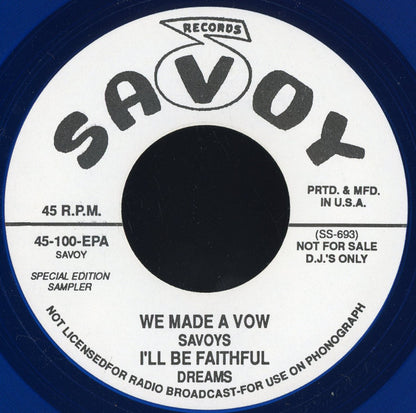 The Savoys (9), The Dreams (6), The Cubs, The Four Buddies : We Made A Vow / I'll Be Faithful / I Hear Wedding Bells / I'd Climb The Highest Mt. (7", EP, S/Edition, Unofficial, Blu)