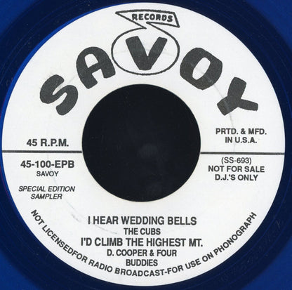 The Savoys (9), The Dreams (6), The Cubs, The Four Buddies : We Made A Vow / I'll Be Faithful / I Hear Wedding Bells / I'd Climb The Highest Mt. (7", EP, S/Edition, Unofficial, Blu)