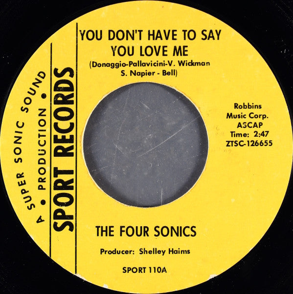 The Four Sonics : You Don't Have To Say You Love Me / It Takes Two (7", Single, Mono, Styrene, Ter)